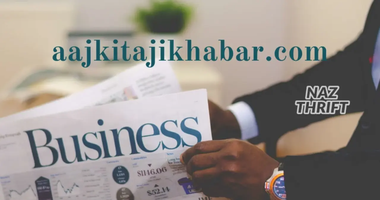 aajkitajikhabar.com business